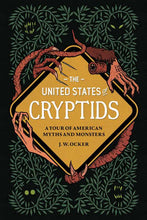 Load image into Gallery viewer, United States of Cryptids by J. W.  Ocker: Hardcover; 288 pages / English