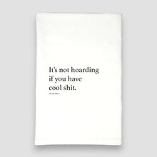 Load image into Gallery viewer, Hoarding Cool Stuff Kitchen Towel | Funny Tea Towel | Cotton Dish Towel Gift