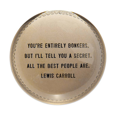 Paperweight - You Are Entirely Bonkers