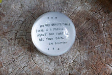 Load image into Gallery viewer, You Are Unrepeatable (D.M. Dellinger) Paperweight