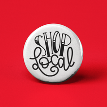 Load image into Gallery viewer, Shop Local Pinback Button