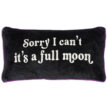 Load image into Gallery viewer, Sorry I Can't It's A Full Moon Pillow