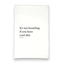 Load image into Gallery viewer, Hoarding Cool Stuff Kitchen Towel | Funny Tea Towel | Cotton Dish Towel Gift