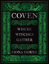 Load image into Gallery viewer, Coven by Fiona Horne: Hardcover; 272 pages / English