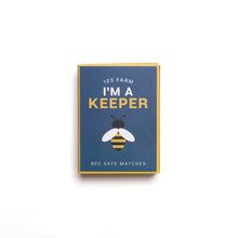 Load image into Gallery viewer, "I'm a Keeper" Bee Matches – Boxed Set, 40 Safety Matches