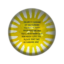 Load image into Gallery viewer, You Are My Sunshine Paperweight (UPDATED VERSION)