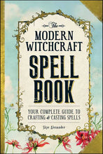 Load image into Gallery viewer, Modern Witchcraft Spell Book by Skye Alexander: Hardcover; 304 pages / English